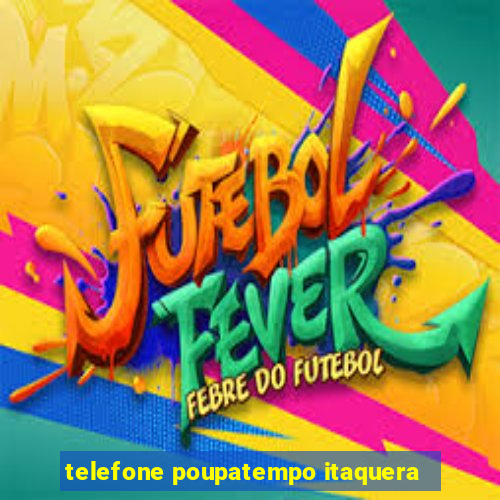 telefone poupatempo itaquera